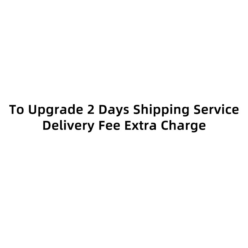 To Upgrade 2days Shipping Service Delivery Fee Extra Charge